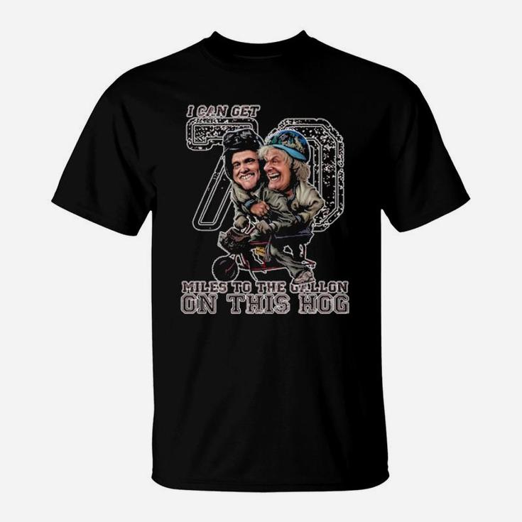 I Can Get 70 Miles To The Gallon On This Hog T-Shirt