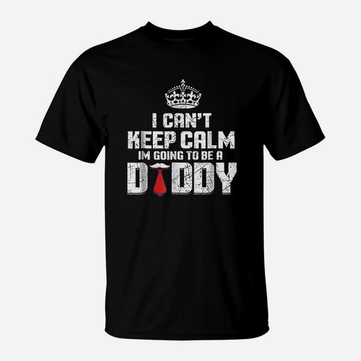I Cant Keep Calm Going To Be A Daddy T-Shirt