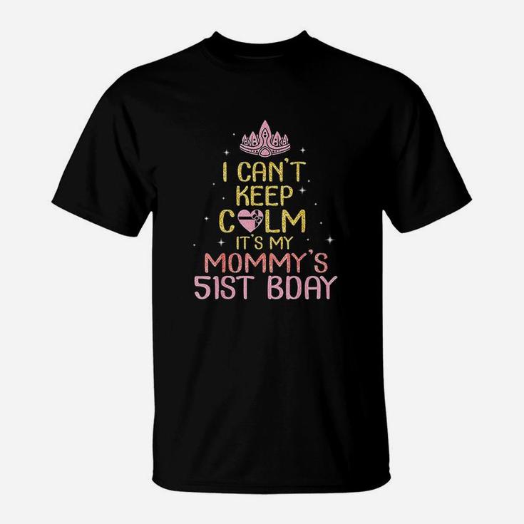 I Cant Keep Calm Its My Mommy 51St Birthday Born In 1968 T-Shirt