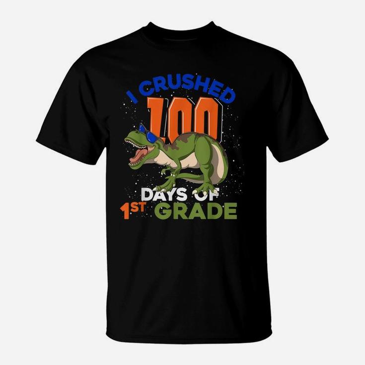 I Crushed 100 Days Of 1St Grade T Rex Kid 100 Days Of School T-Shirt