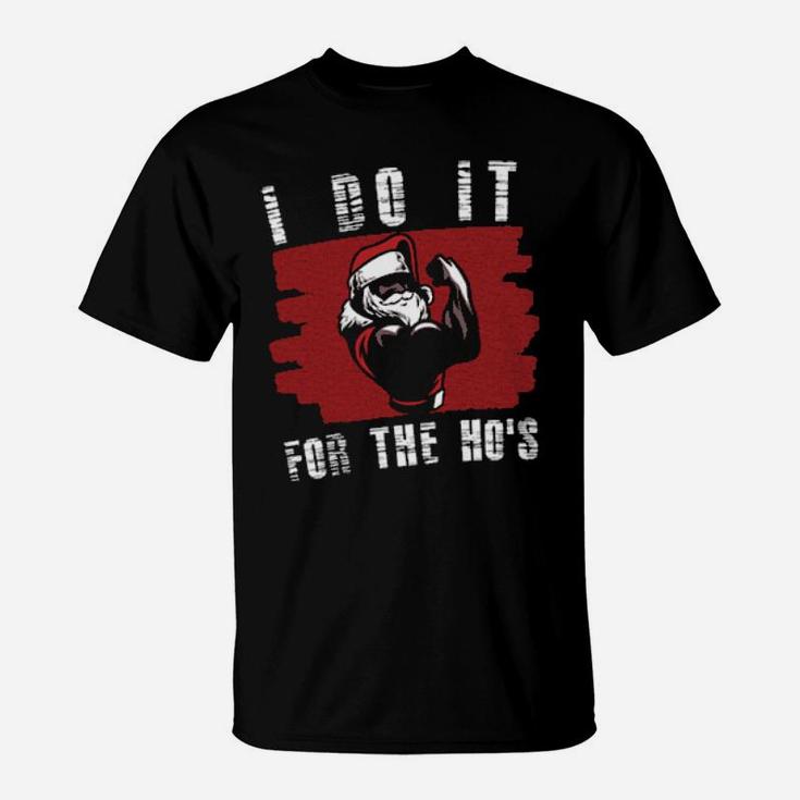I Do It For The Ho's Fit Santa T-Shirt