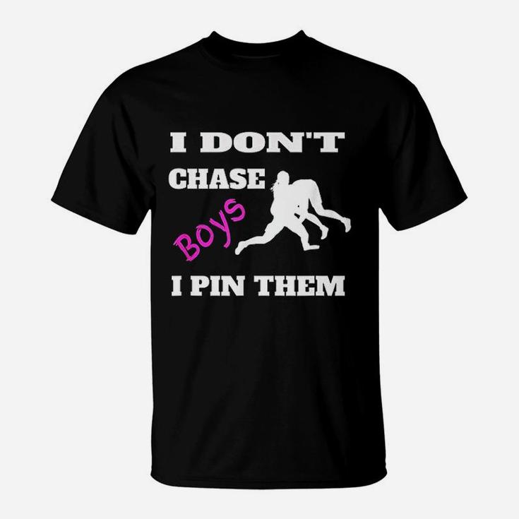 I Do Not Chase Boys I Pin Them T-Shirt