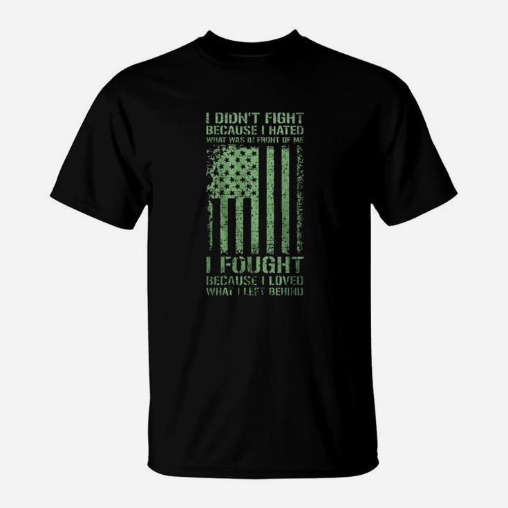 I Fought Because I Loved Veteran T-Shirt
