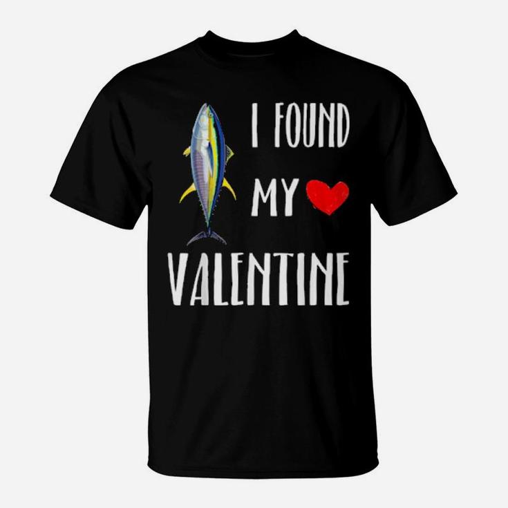 I Found My Valentine Day Yellowfin Tuna Fish T-Shirt