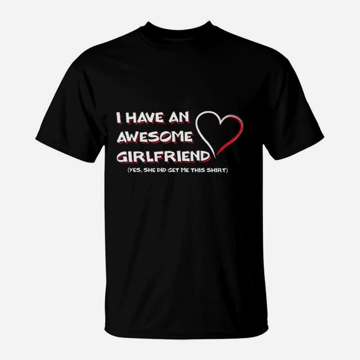 I Have An Awesome Girlfriend T-Shirt
