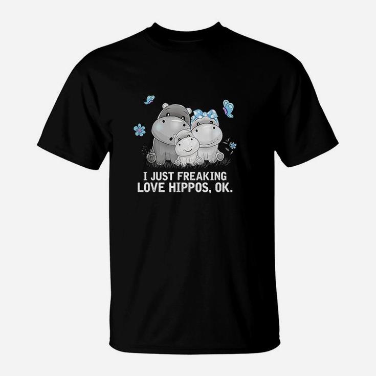 I Just Freaking Love Hippos Ok Hippo T-Shirt