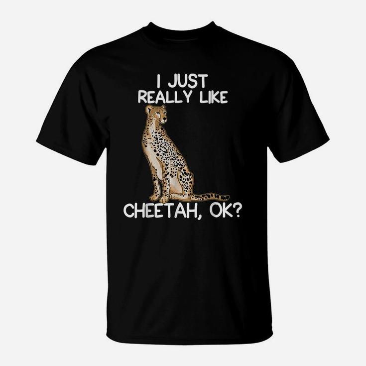 I Just Really Like Cheetah For Wild Cat And Cheetah Lovers T-Shirt
