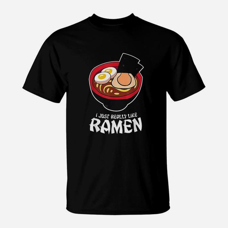 I Just Really Like Ramen Noodles Japanese Food T-Shirt