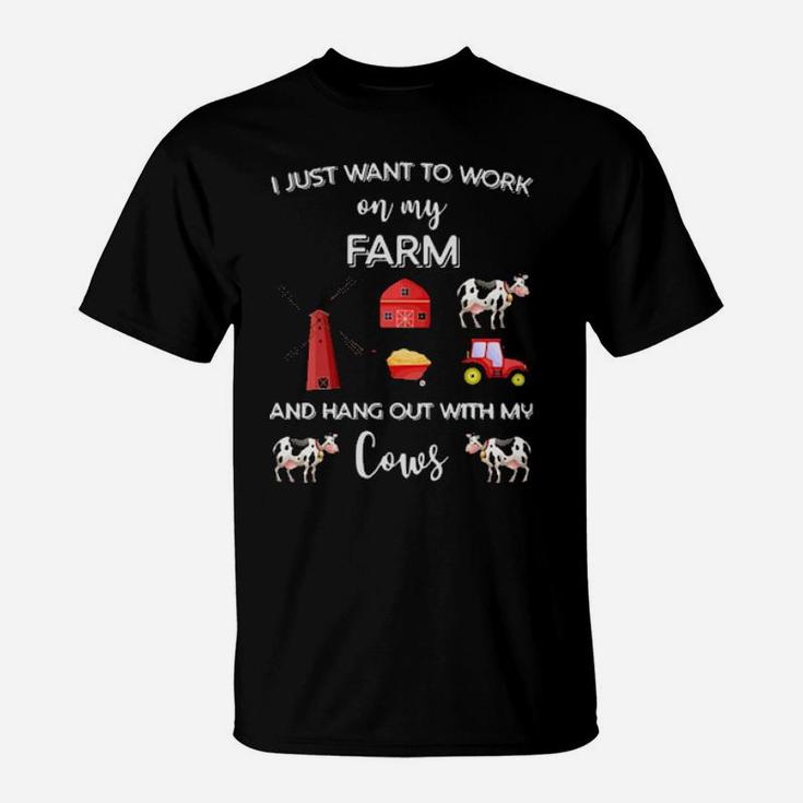 I Just Want To Work On My Farm T-Shirt