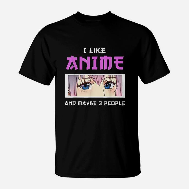 I Like An Ime And Maybe 3 People T-Shirt