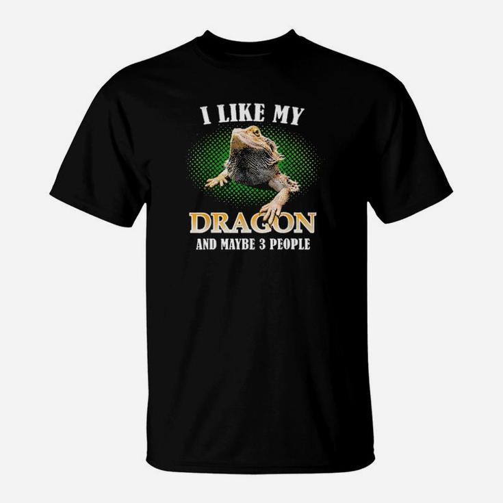 I Like My Bearded Dragon And Maybe 3 People T-Shirt