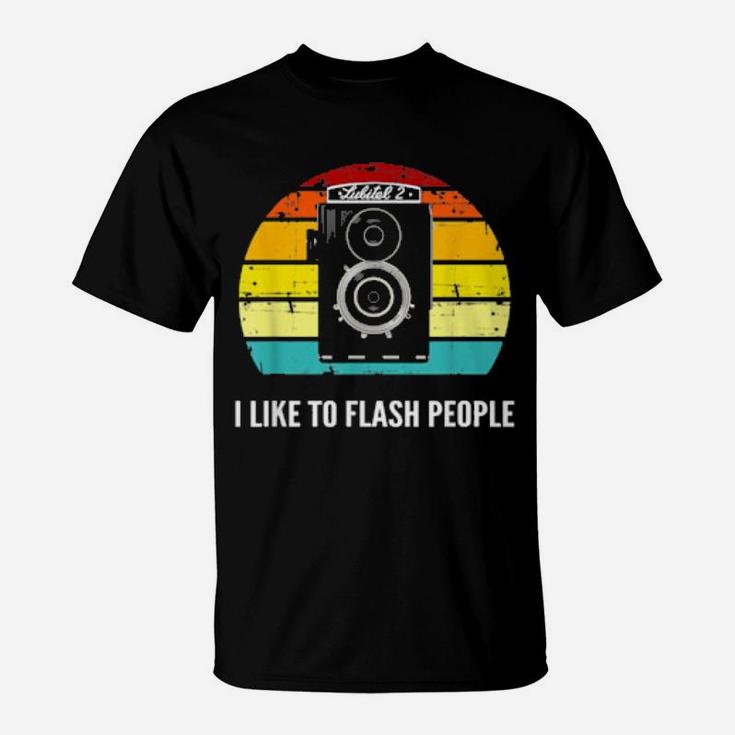 I Like To Flash People Old Film Camera Enthusiast T-Shirt
