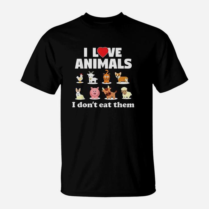 I Love Animals I Dont Eat Them Funny Vegan Vegetarian Gift T-Shirt