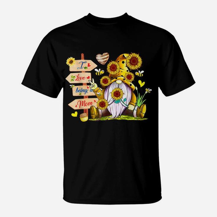 I Love Being A Mom Cute Gnome Sunflower T-Shirt