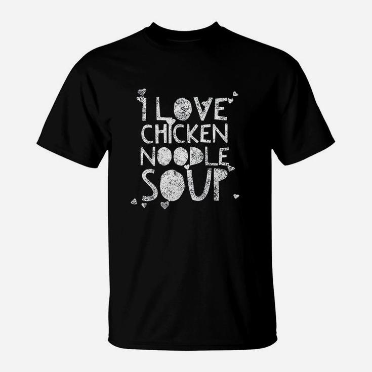 I Love Chicken Noodle Soup T-Shirt