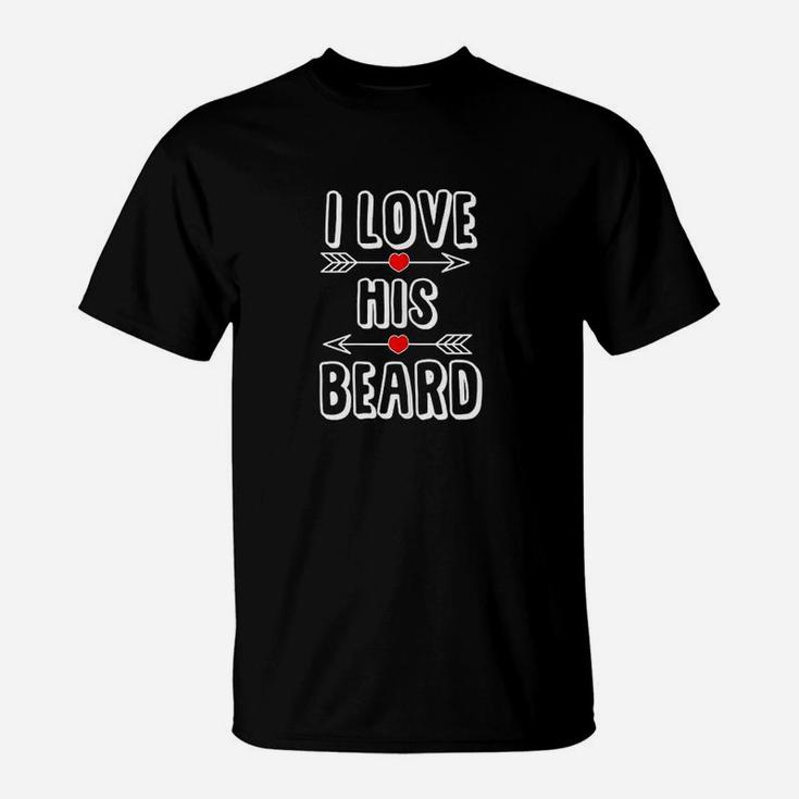 I Love His Beard Gift For Beard Lover Women T-Shirt