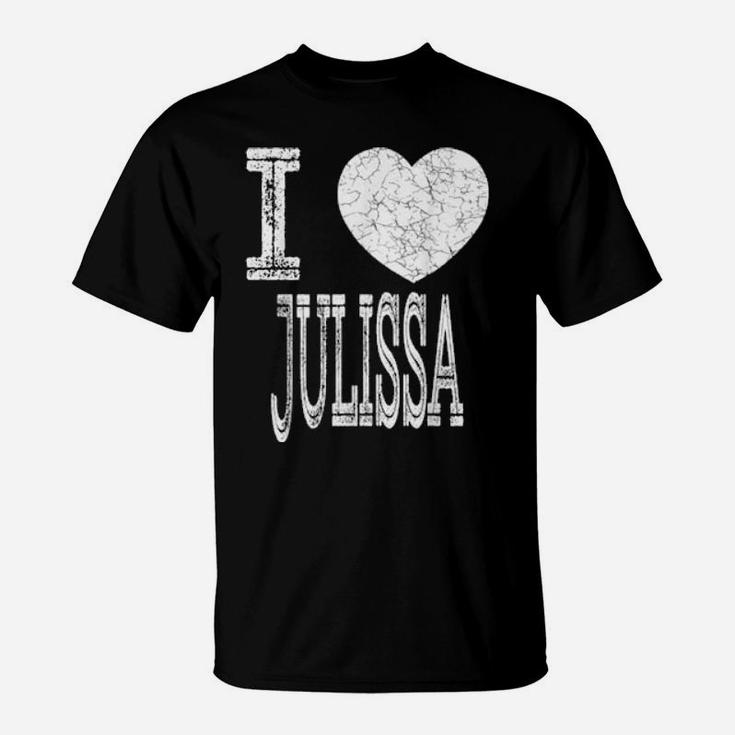 I Love Julissa Valentine Girlfriend Girl Daughter Heart Wife T-Shirt