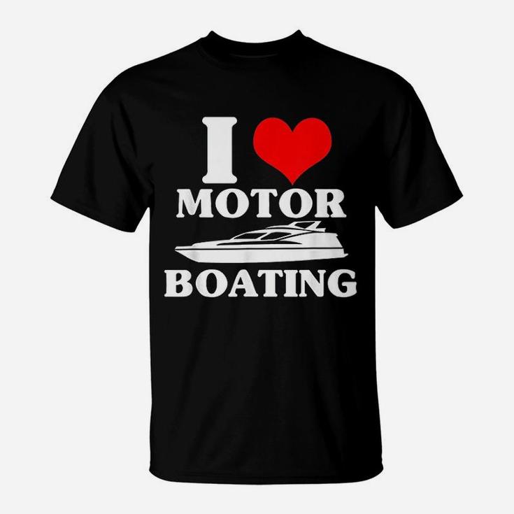 I Love Motor Boating Funny Boater T-Shirt