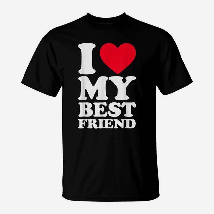I Love My Best Friend Shirt I Heart My Best Friend Shirt Bff T-Shirt