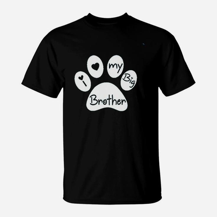 I Love My Big Brother  My Sibling Has Paws New To The Pack T-Shirt