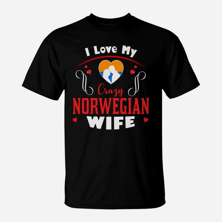 I Love My Crazy Norwegian Wife Happy Valentines Day T-Shirt