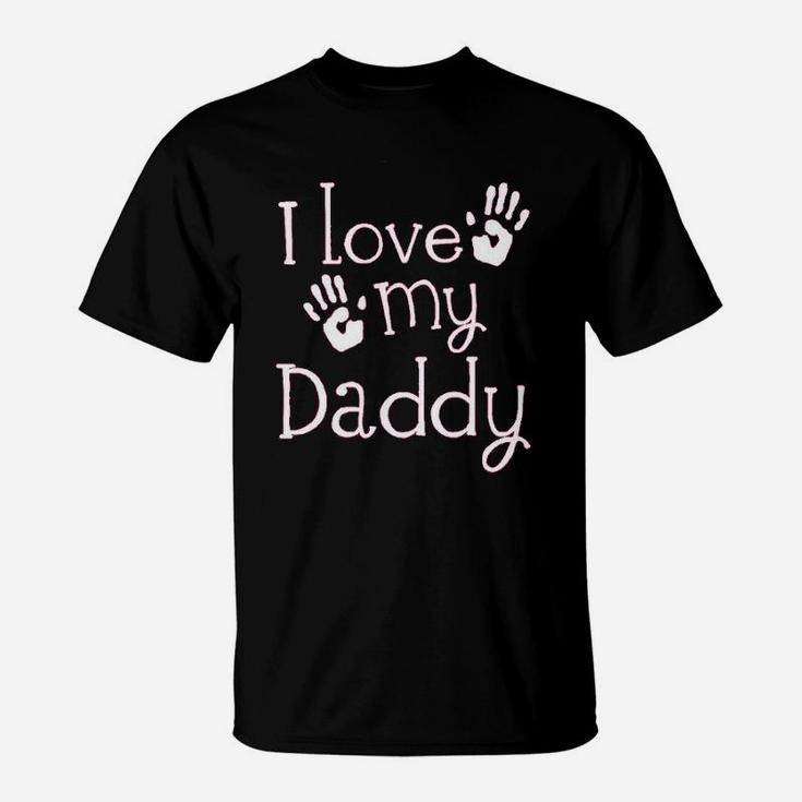 I Love My Daddy Fathers Day T-Shirt