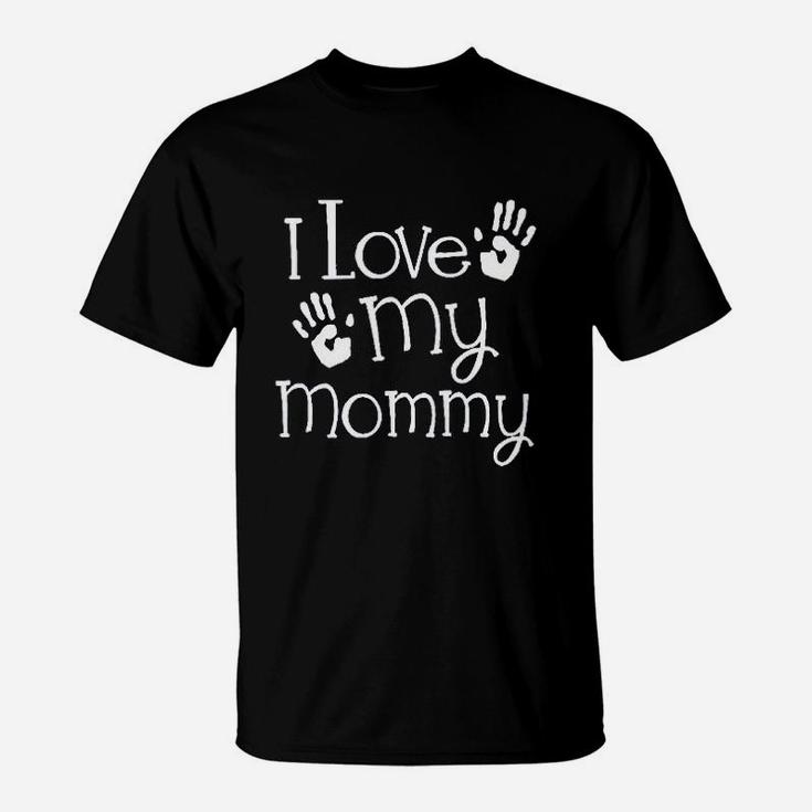 I Love My Mommy T-Shirt