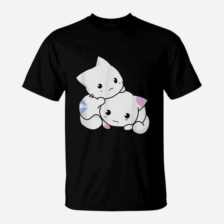 I Love Pussycats Gift For Men Women Kitten Cat Lovers Owners T-Shirt