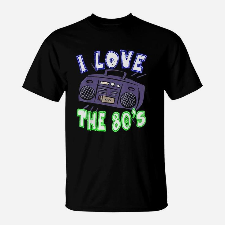 I Love The 80S Funny Women Or Men Gift Idea T-Shirt
