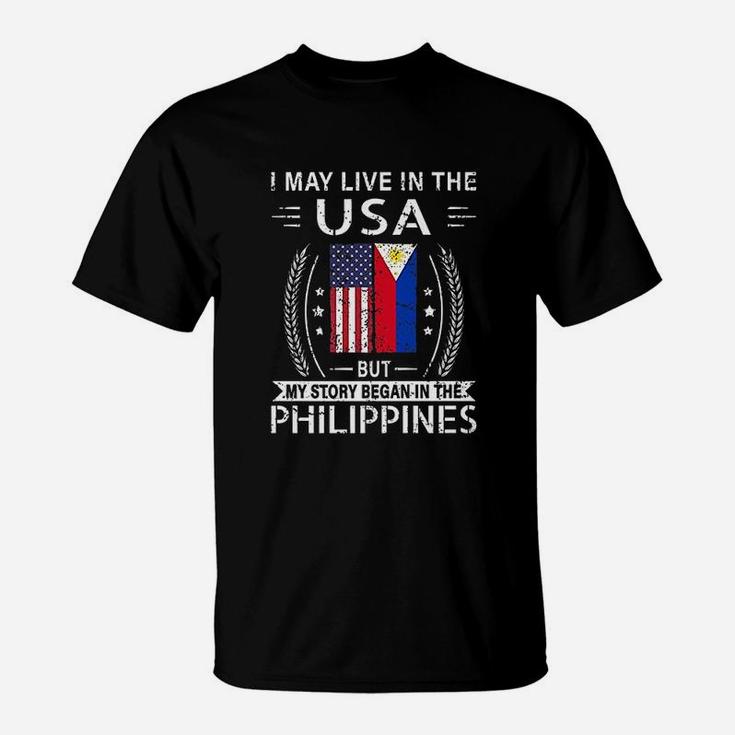 I May Live In The Usa The Philippines Flag T-Shirt