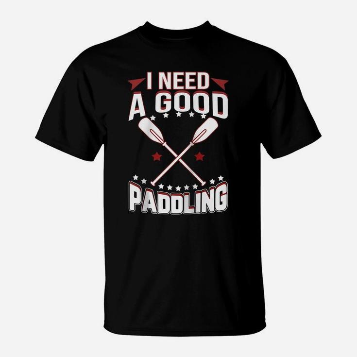 I Need A Good Paddling Shirt Funny River Rafting Raglan Baseball Tee T-Shirt