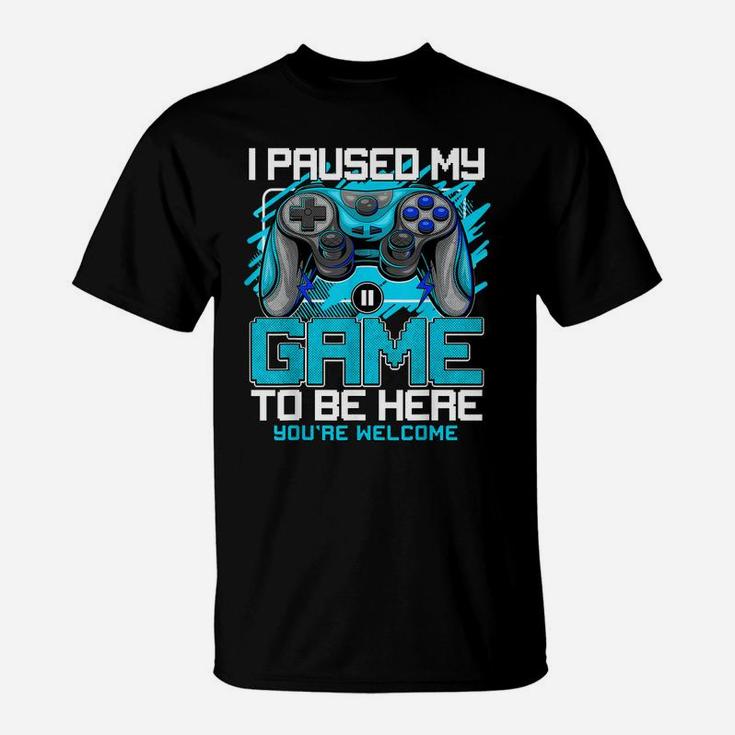 I Paused My Game To Be Here Tshirt Funny Video Gamer Boys T-Shirt