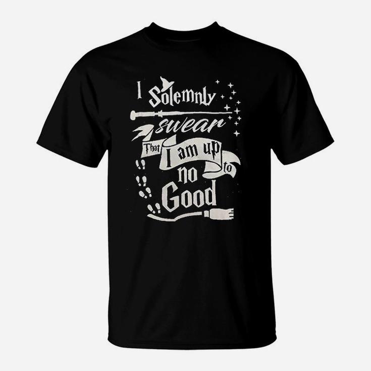 I Solemnly Swear That I Am Up To No Good T-Shirt