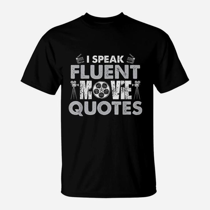 I Speak Fluent Movie Quotes Fun T-Shirt