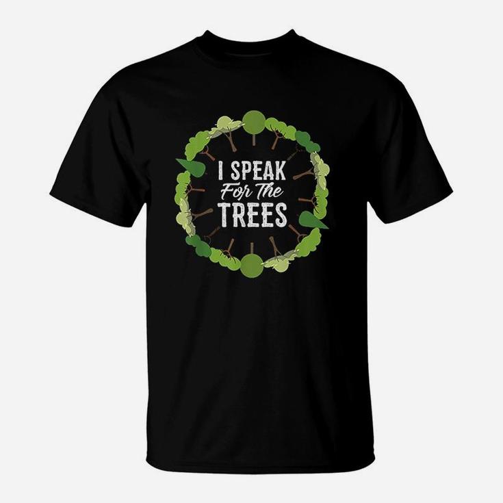 I Speak For The Trees Environmental Earth Day T-Shirt