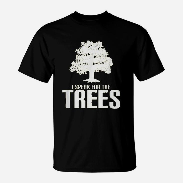 I Speak For The Trees Save The Planet T-Shirt