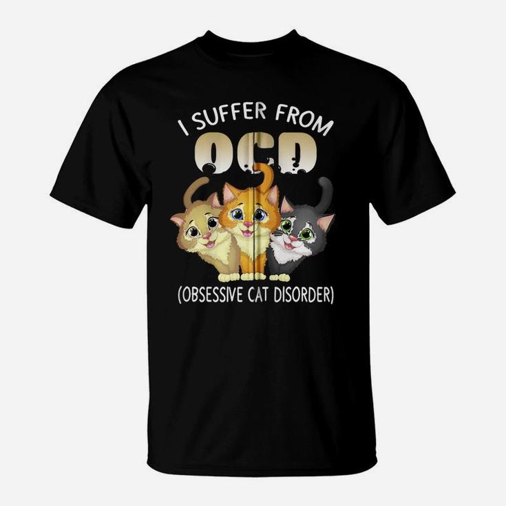 I Suffer From Ocd Obsessive Cat Disorder Pet Lovers Gift Zip Hoodie T-Shirt