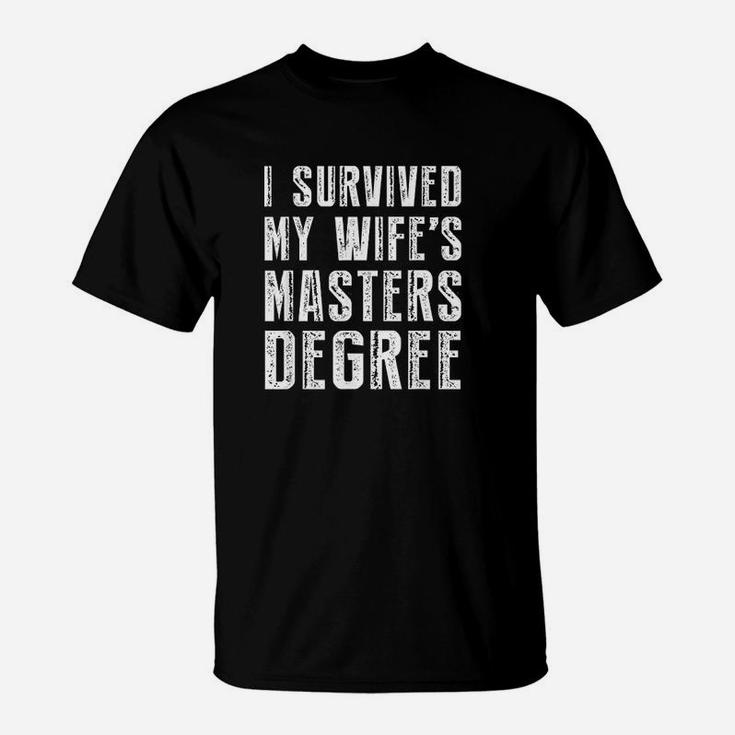 I Survived My Wife's Masters Degree T-Shirt