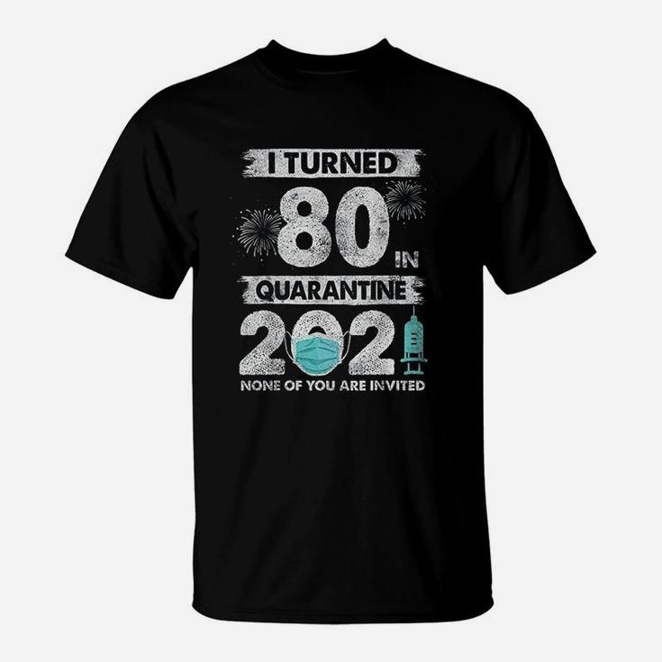 I Turned 80 80 Years Old 80Th Birthday T-Shirt
