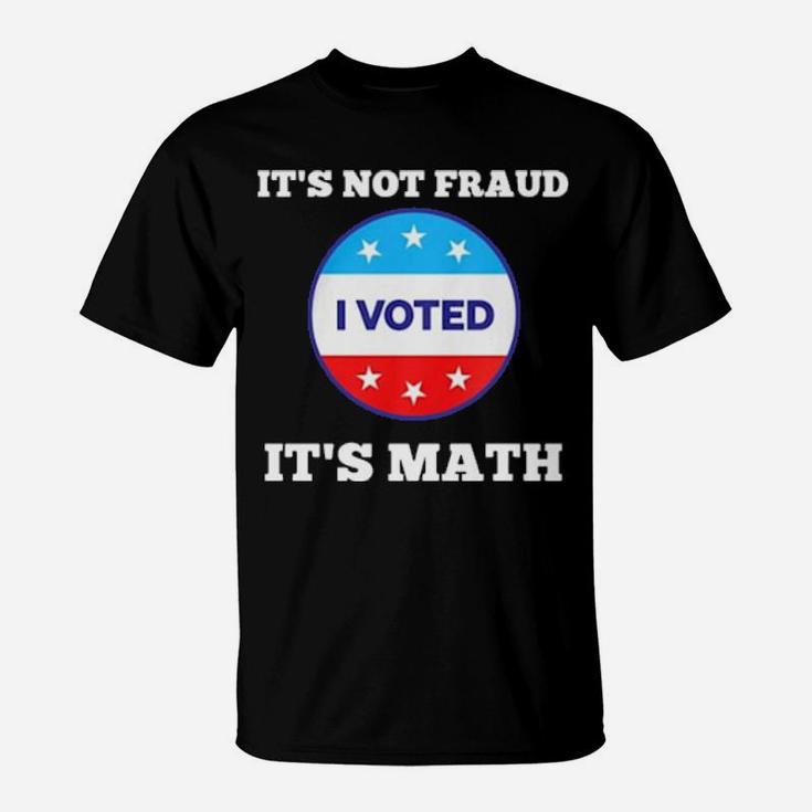 I Voted It's Math T-Shirt