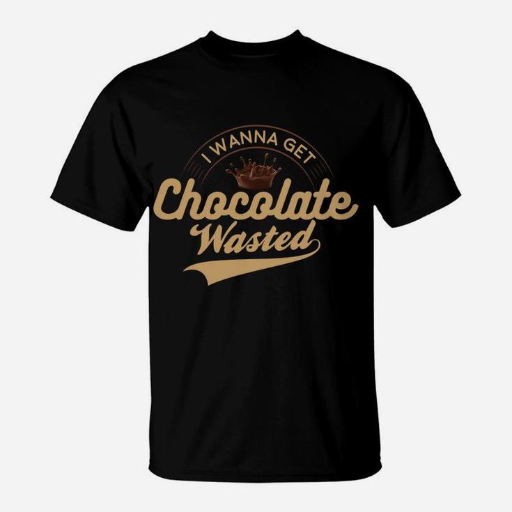 I Wanna Get Chocolate Wasted Hot Cocoa T-Shirt