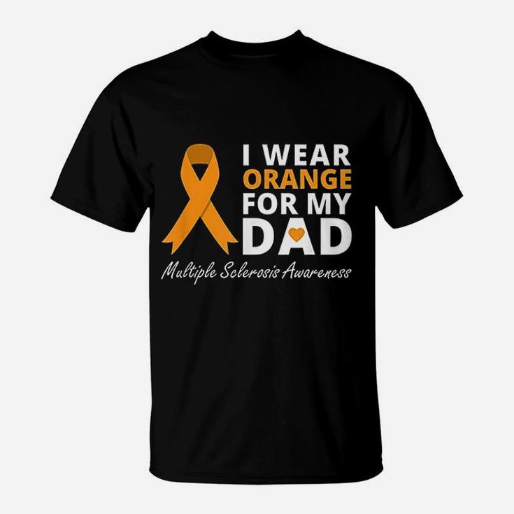 I Wear Orange For My Dad Ms Awareness Ribbon Warrior T-Shirt