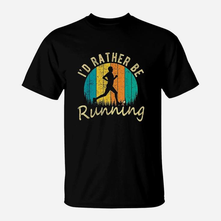 I’D Rather Be Running T-Shirt