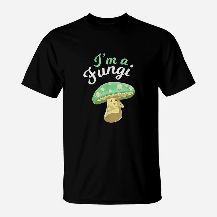 Im A Fungi Funny Mushroom Mycology Lover Gift T-Shirt