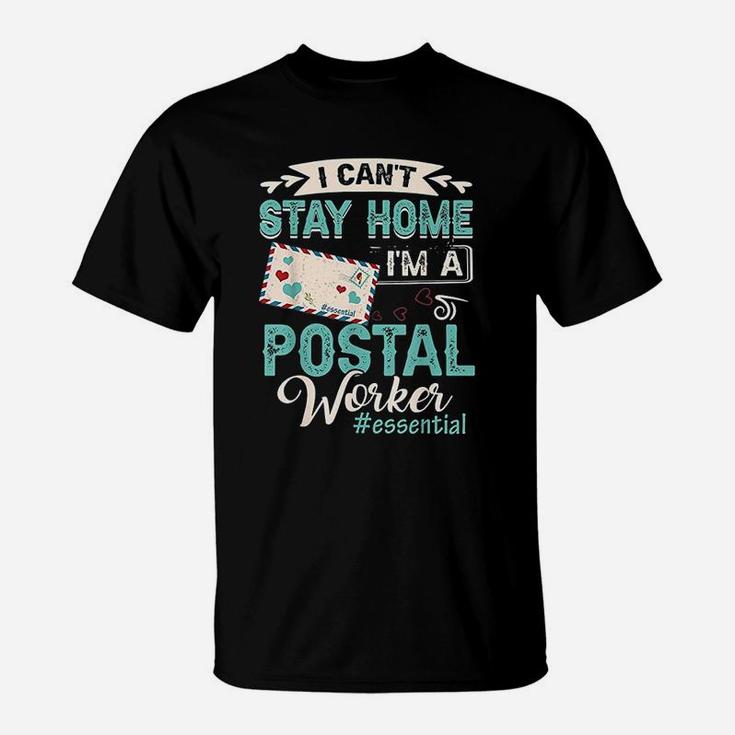 Im A Postal Worker Funny Mailman Essential Mail Lady Quote T-Shirt