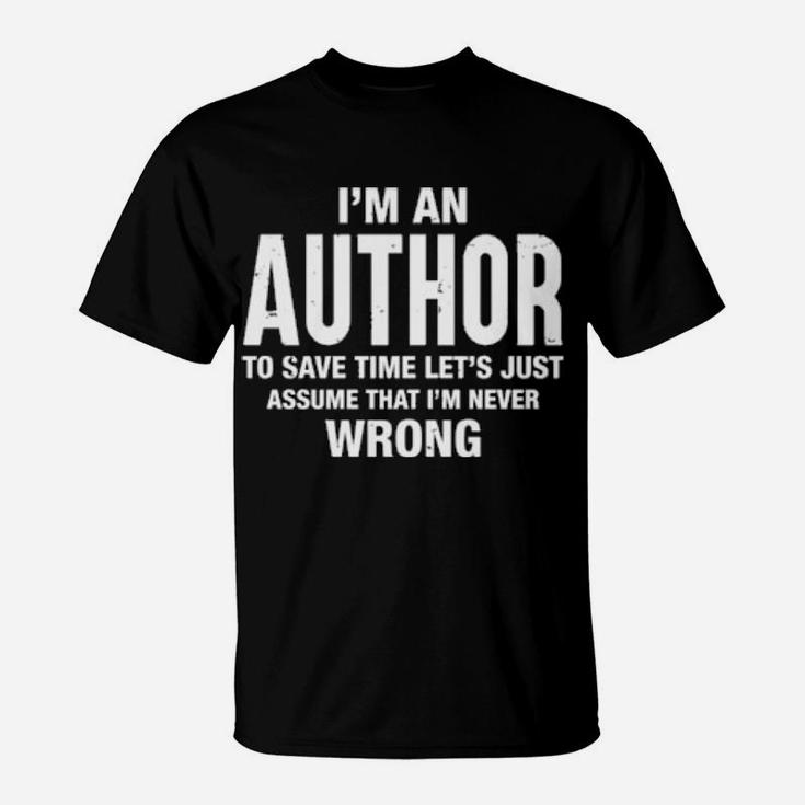 I'm An Author And I'm Never Wrong Xmas Birthday T-Shirt