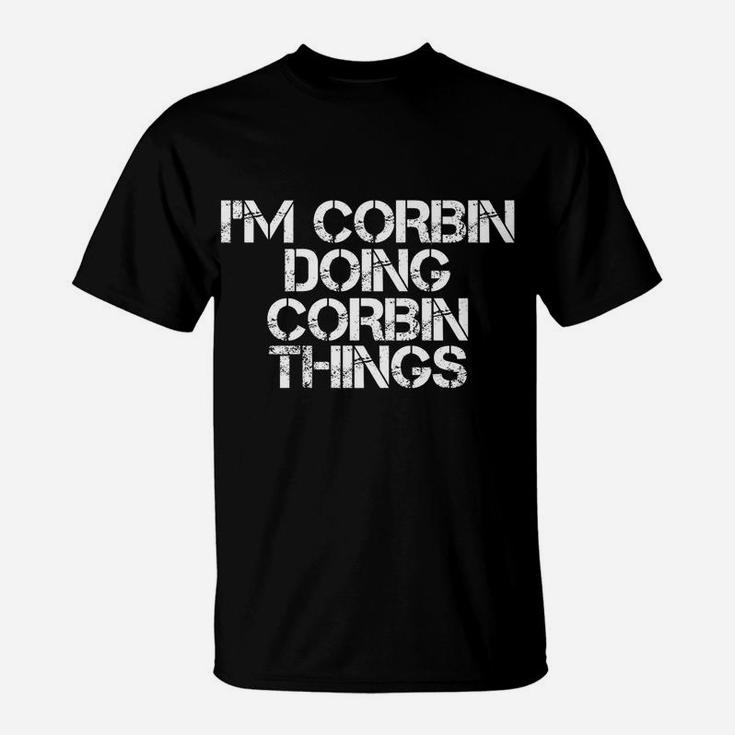 I'm Corbin Doing Corbin Things Name Funny Birthday Gift Idea T-Shirt