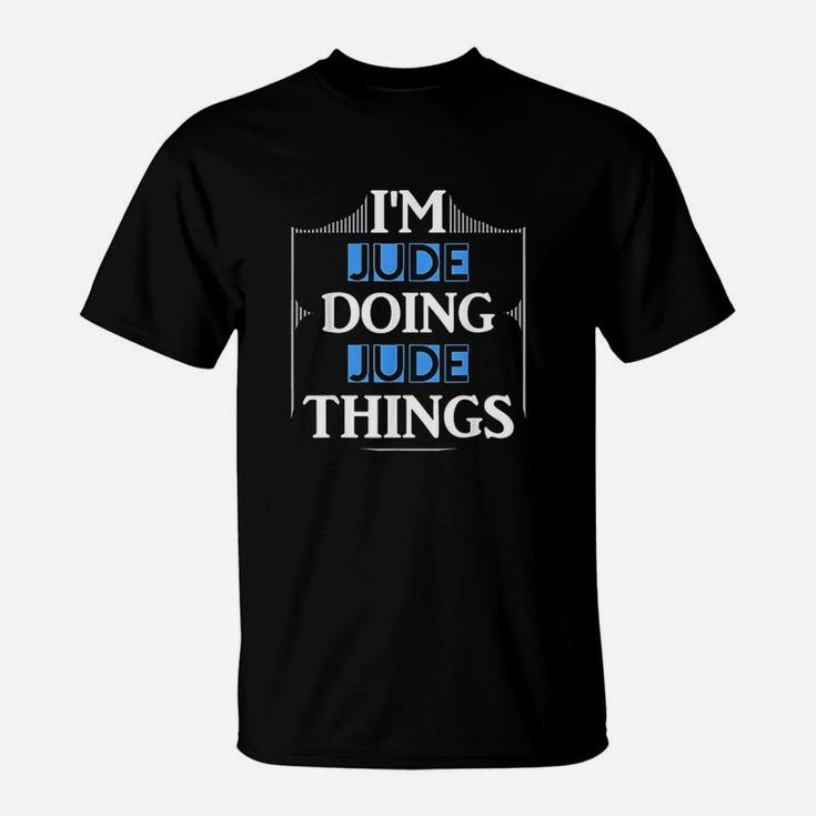 Im Jude Doing Jude Things Funny First Name Gift T-Shirt