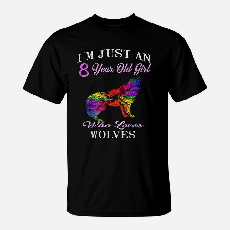 Im Just An 8 Year Old Girl Who Loves Wolves Birthday T-Shirt