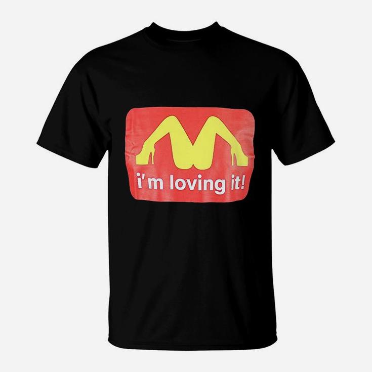 Im Loving It T-Shirt